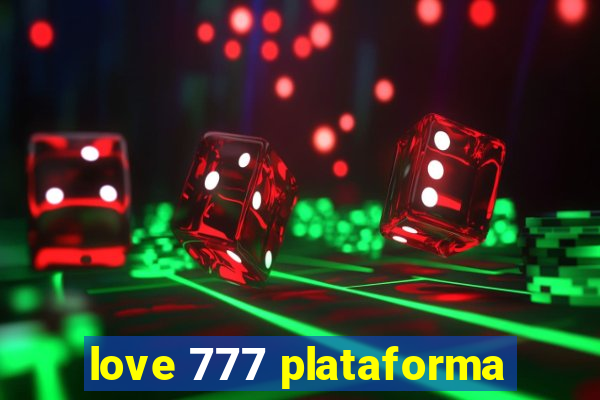 love 777 plataforma